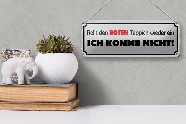 Blechschild Spruch 27x10cm rollt roten Teppich wieder ein Dekoration