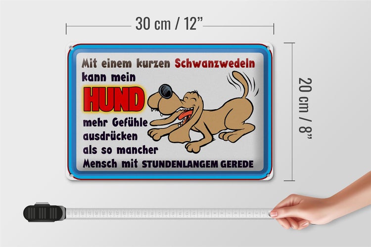 Blechschild Spruch 30x20cm mit kurzem Schwanzwedeln Hund