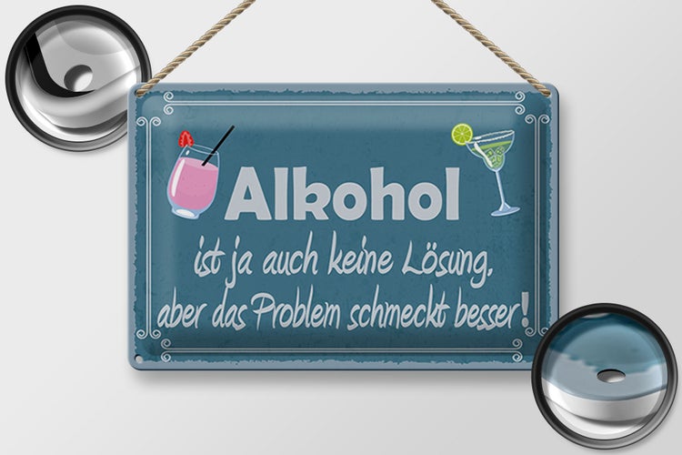 Blechschild Spruch 30x20cm Alkohol ist ja auch keine Lösung