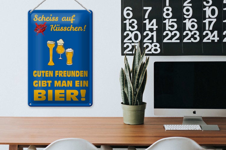 Blechschild Spruch 20x30cm Scheiß auf Küsschen gib ein Bier