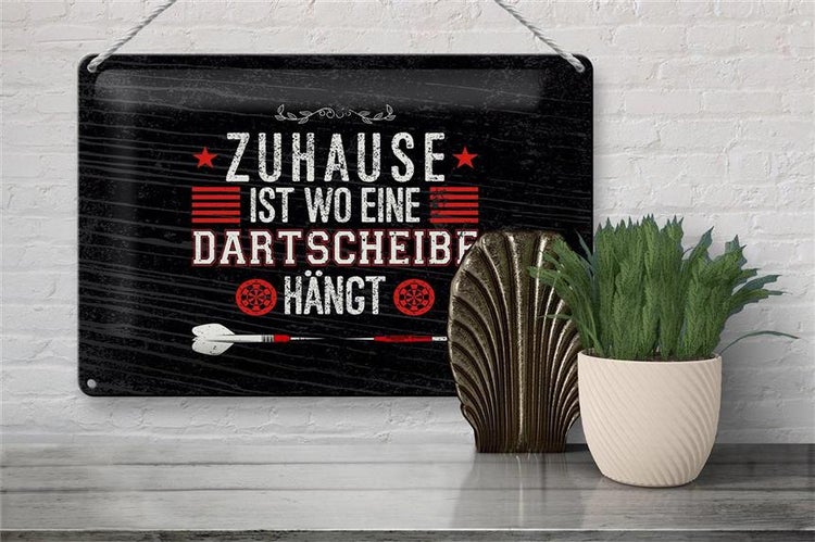 Blechschild Spruch Zuhause ist wo eine Dartscheibe 30x20cm