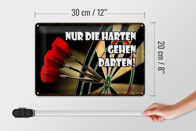 Blechschild Spruch 30x20cm nur die harten gehen darten