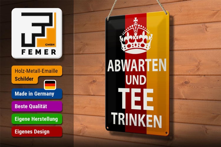 Blechschild Spruch 20x30cm Abwarten und Tee trinken