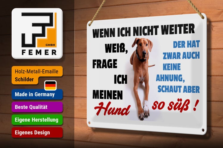 Blechschild Spruch 30x20cm wenn ich nicht weiter weiß Hund