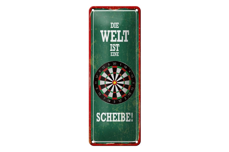 Blechschild Spruch 10x27 cm Die Welt ist eine Scheibe Dartscheibe Dart