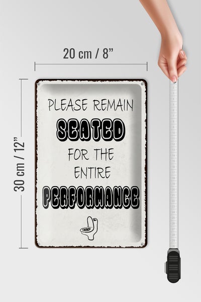Blechschild Spruch 20x30cm remain seated for the entire
