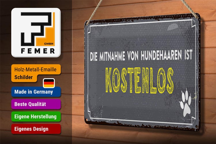 Blechschild Spruch 30x20cm die Mitnahme von Hundehaaren ist kostenlos