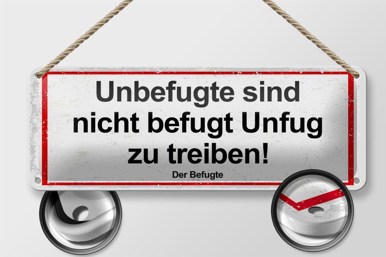 Blechschild 10x27cm Spruch Unbefugte sind nicht befugt Unfug zu treiben!