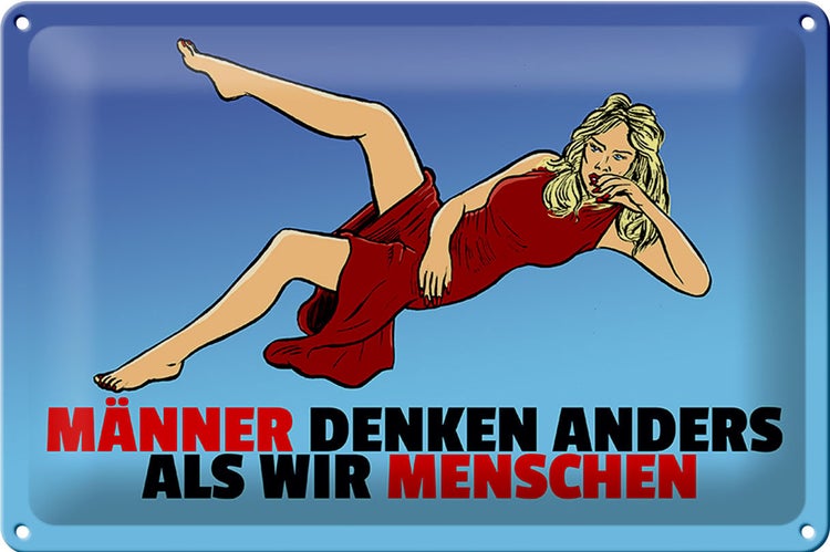 Blechschild Spruch 30x20cm Männer denken anders als wir Menschen