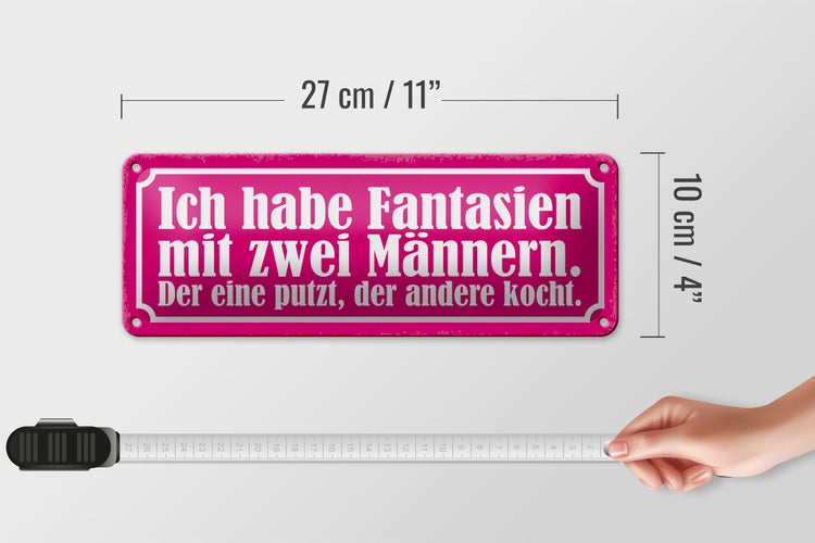 Blechschild Spruch 27x10cm Fantasien zwei Männern 1 putzt Dekoration