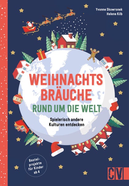 Weihnachtsbräuche rund um die Welt Spielerisch andere Kulturen entdecken. Bastelprojekte für Kinder ab 4