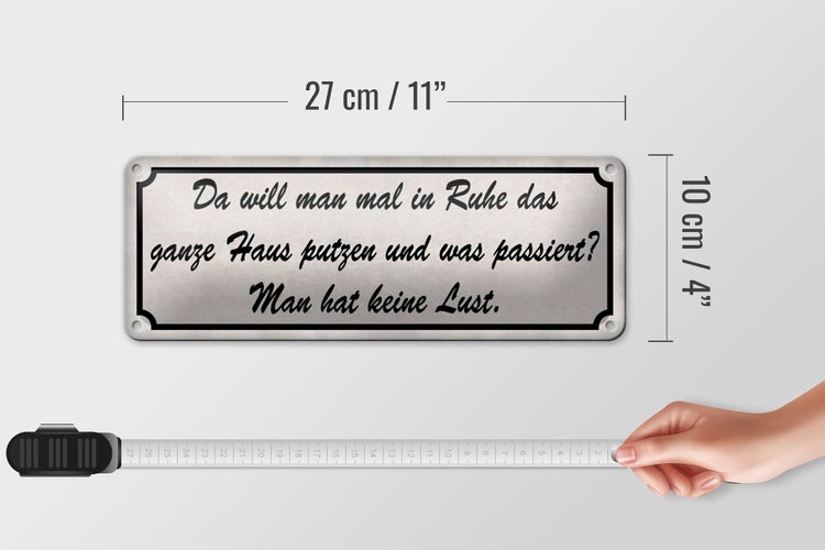 Blechschild Spruch 27x10cm in Ruhe das ganze Haus putzen Dekoration