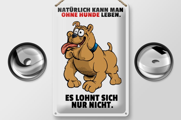 Blechschild Spruch 20x30cm Ohne Hund leben lohnt sich nicht