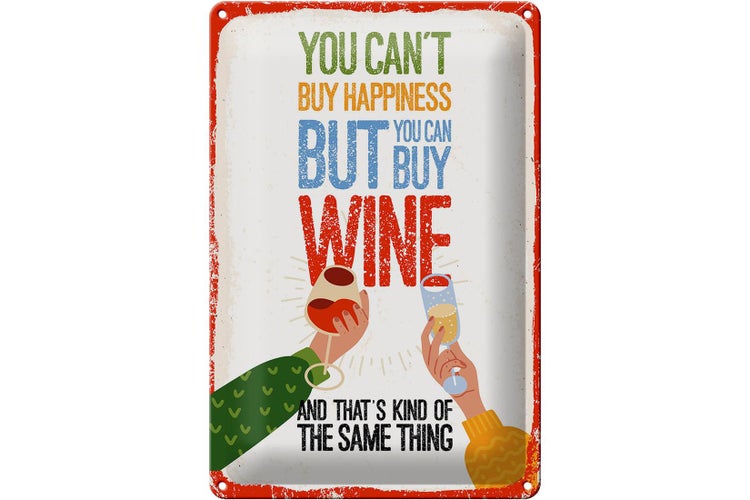 Blechschild Spruch Wein Can´t buy happines but Wine 20x30cm