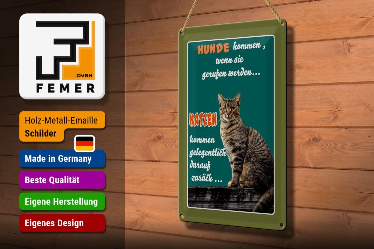 Blechschild Spruch 20x30cm Hunde kommen wenn Katzen kommen