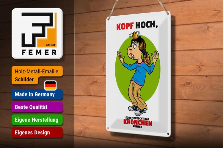 Blechschild Spruch 20x30cm Kopf hoch sonst rutscht Krönchen