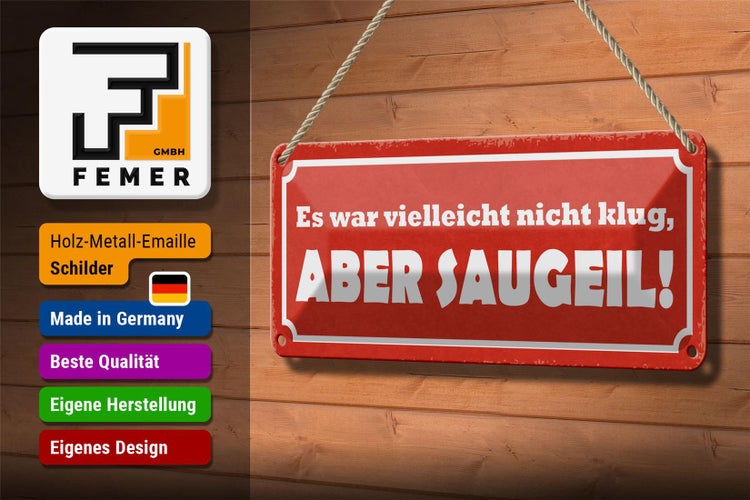 Blechschild Spruch 27x10cm war nicht klug aber saugeil Dekoration