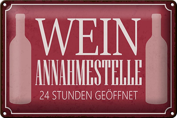 Blechschild Spruch 30x20cm Wein Annahmestelle 24 Stunden