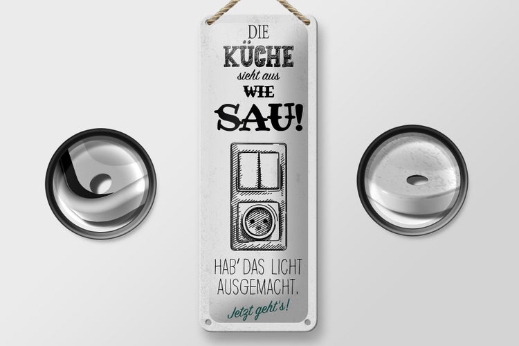 Blechschild Spruch Die Küche sieht aus wie Sau! 10x27cm