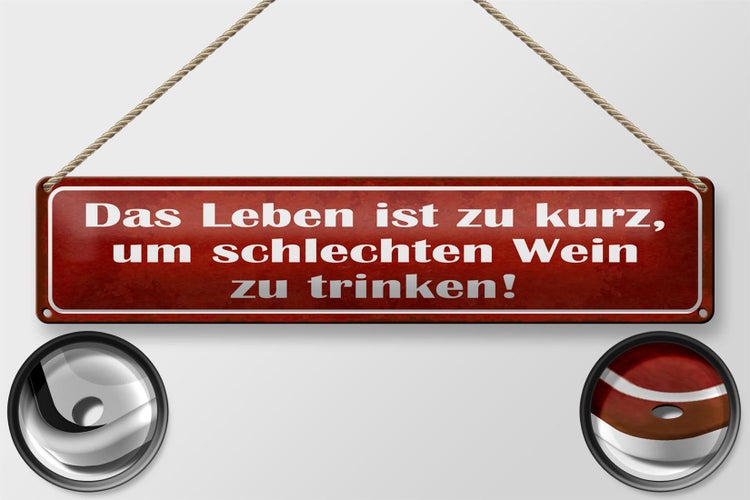 Blechschild Spruch 46x10cm Leben zu kurz um schlechten Wein Dekoration