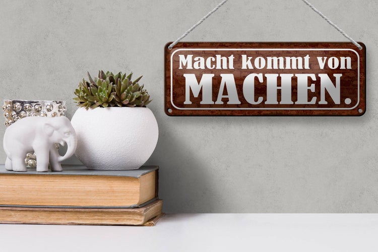 Blechschild Spruch 27x10cm Macht kommt von MACHEN Dekoration