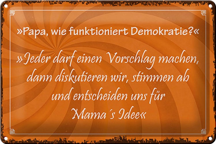 Blechschild Spruch 30x20cm Papa funktioniert Demokratie
