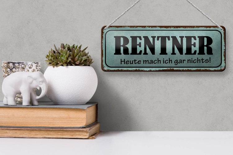 Blechschild Spruch 27x10cm Rentner heute mach gar nichts Dekoration