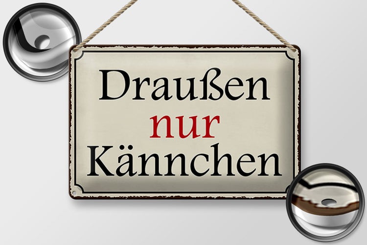 Blechschild Spruch 30x20cm draußen nur Kännchen Cafe