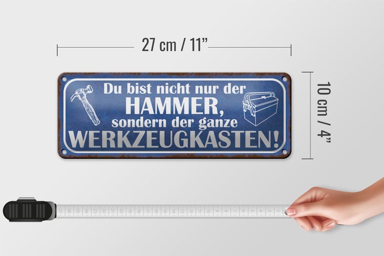 Blechschild Spruch 27x10cm Du bist nicht nur der Hammer sondern Werkzeugkasten