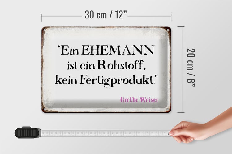 Blechschild Spruch 30x20cm ein Ehemann ist ein Rohstoff