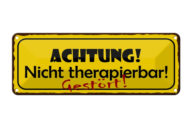 Blechschild Spruch 27x10cm Achtung nicht therapierbar Dekoration