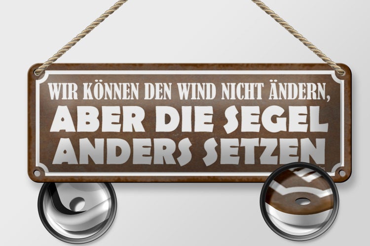 Blechschild Spruch 27x10cm wir können den Wind nicht ändern Dekoration
