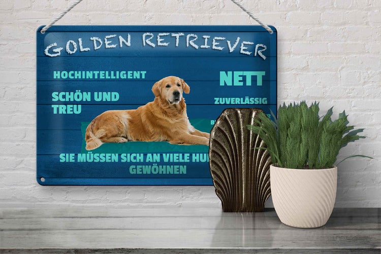 Blechschild Spruch 30x20cm Golden Retriever Hund nett treu
