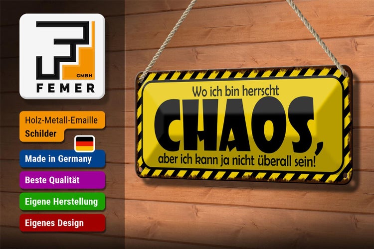 Blechschild Spruch 27x10cm wo ich bin herrscht Chaos aber Dekoration