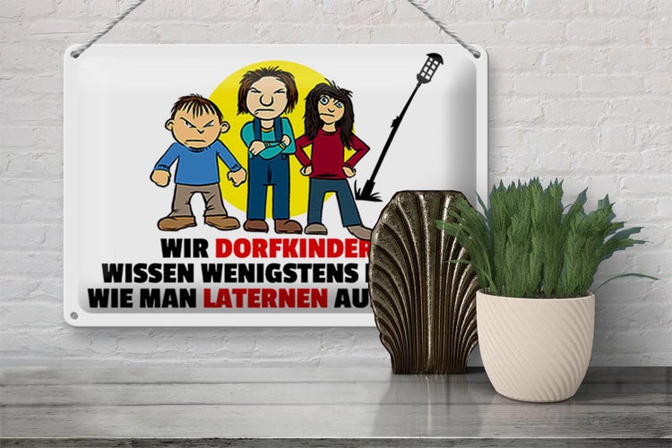 Blechschild Spruch 30x20cm Dorfkind wie man Laterne austritt