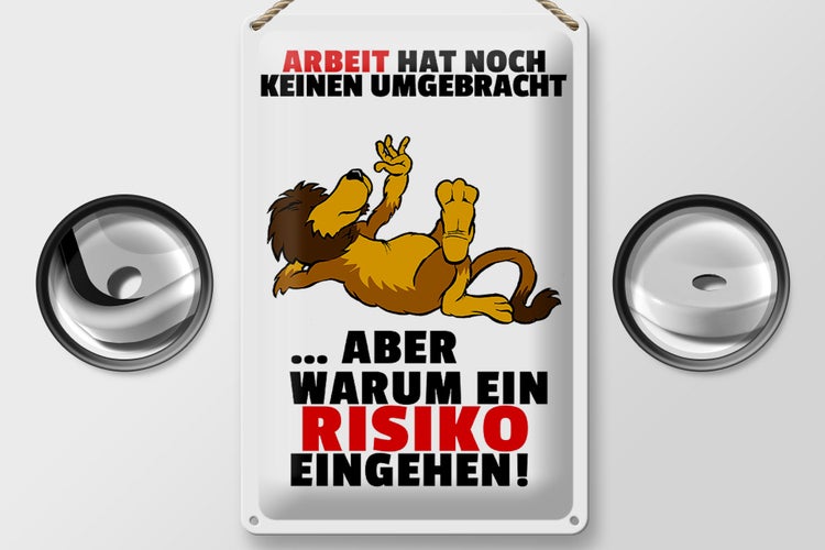 Blechschild Spruch 20x30cm Arbeit hat noch keinen umgebracht