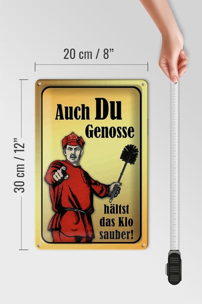 Blechschild Spruch 20x30cm Du Genosse hältst Klo sauber