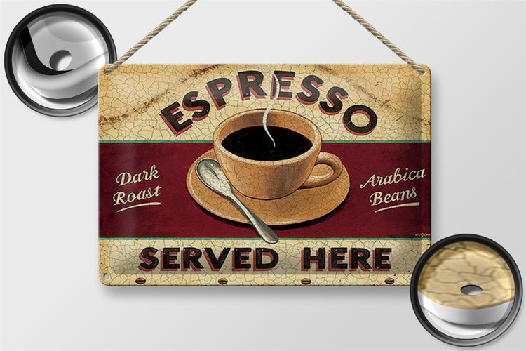 Blechschild Spruch 30x20cm Espresso served here dark roast