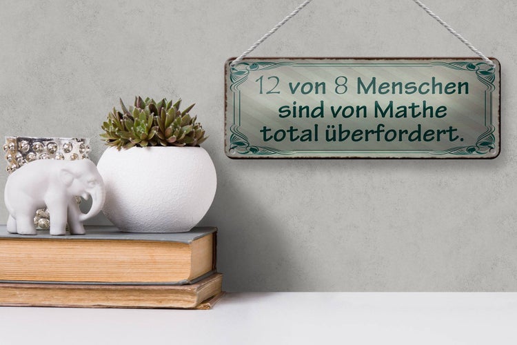 Blechschild Spruch 27x10cm 12 von 8 Menschen sind von Mathe total überfordert