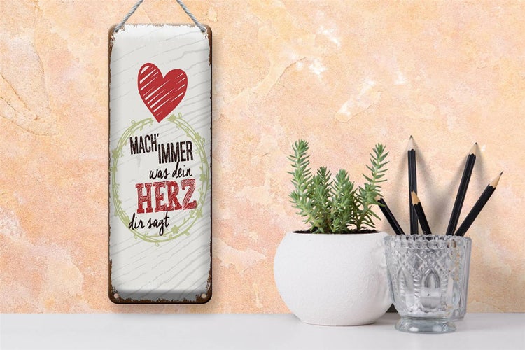 Blechschild Spruch Mach immer was dein Herz dir sagt 10x27cm