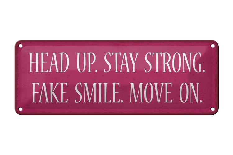 Blechschild Spruch 27x10cm head up stay strong fake smile Dekoration