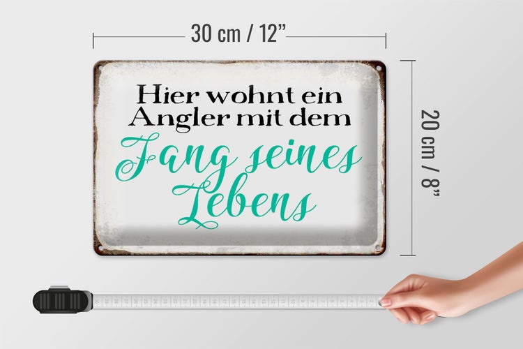 Blechschild Spruch 30x20cm hier wohnt Angler mit dem Fang