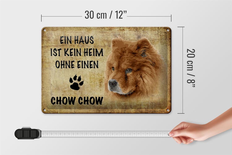 Blechschild Spruch 30x20cm Chow Chow Hund ohne kein Heim
