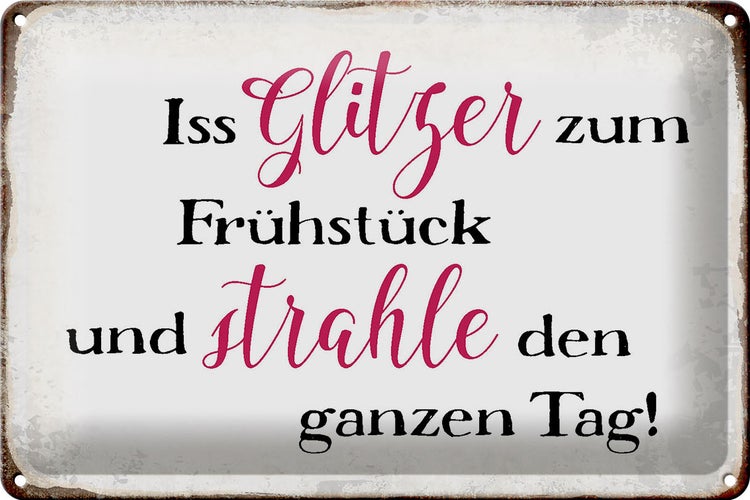 Blechschild Spruch 30x20cm iss Glitzer zum Frühstück