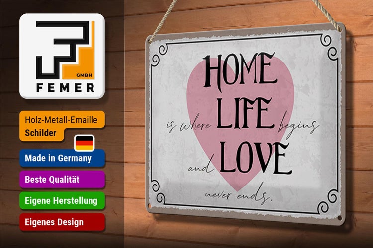 Blechschild Spruch 30x20cm Home Life Love never ends