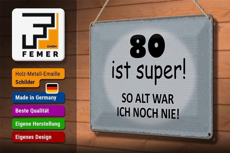 Blechschild Spruch 30x20cm 80 ist super so alt ich noch nie
