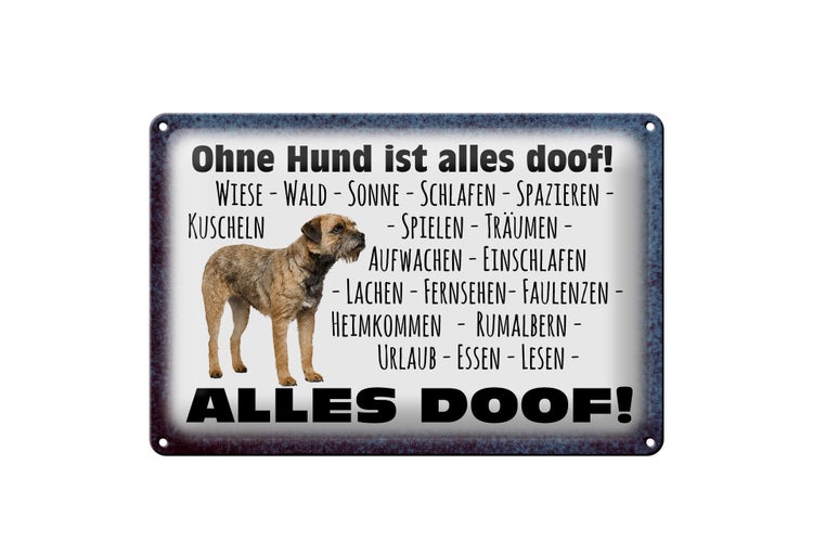 Blechschild Spruch 30x20cm ohne Hund ist alles doof