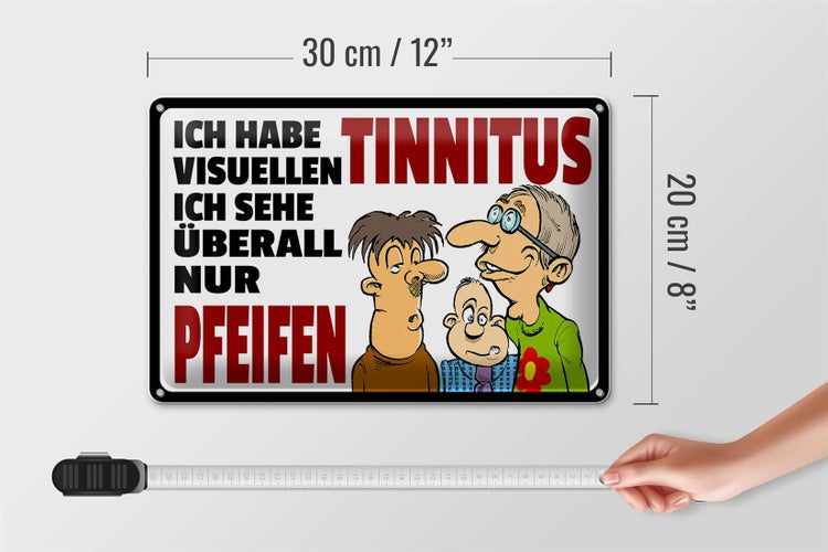 Blechschild Spruch 30x20cm Ich habe visuellen Tinnitus
