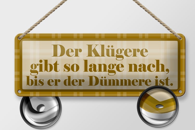 Blechschild Spruch 27x10cm Klügere so lange bis Dümmere Dekoration