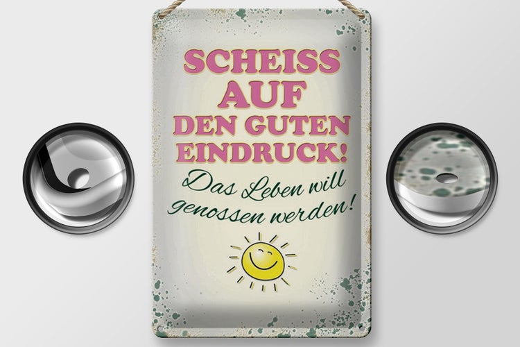 Blechschild Spruch 20x30cm Scheiss auf guten Eindruck Leben